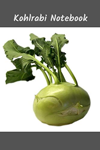 Kohlrabi Notebook: Notebooks for Everybody, Sketch, Calculate, Drawing and Writing (110 Pages, Blank, 6 x 9)(Vegetable Notebooks) Garden & Plants