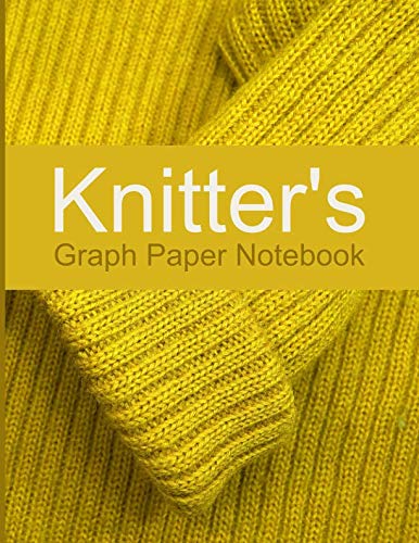 Knitter's Graph Paper Notebook: Create Your Knitting Patterns With This 8.5x11 Inches 120 Pages 4:5 Ratio Graph Paper Book Hobbies & Crafts
