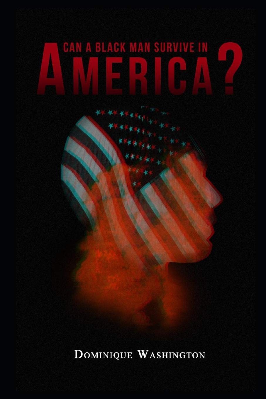 Black: Can A Black Man Survive In America? Poetry