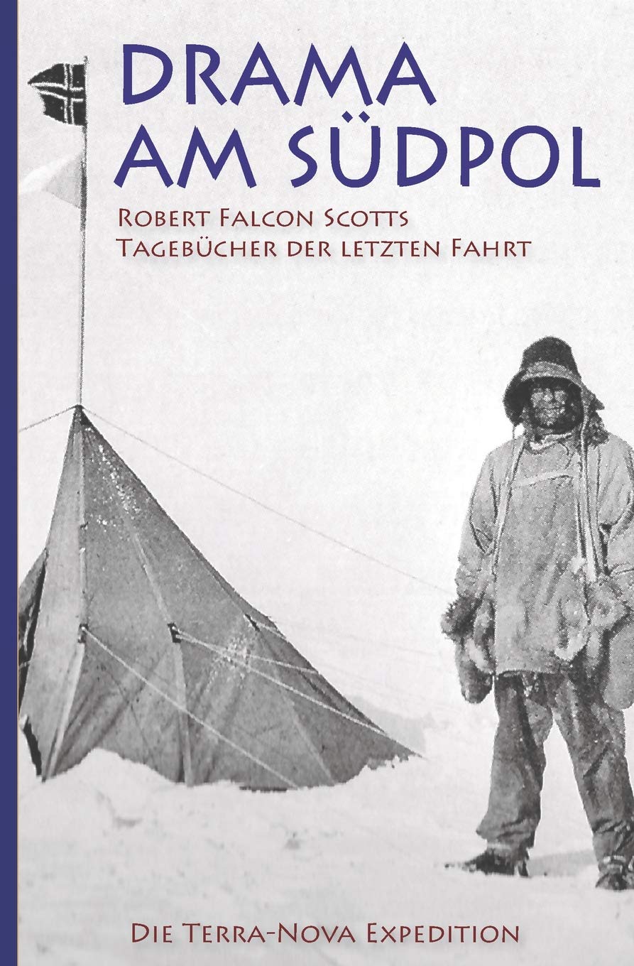Drama am Südpol – Robert Falcon Scotts Tagebücher der letzten Fahrt Politics & History