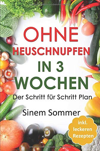 Ohne Heuschnupfen in 3 Wochen: Der Schritt für Schritt Plan book