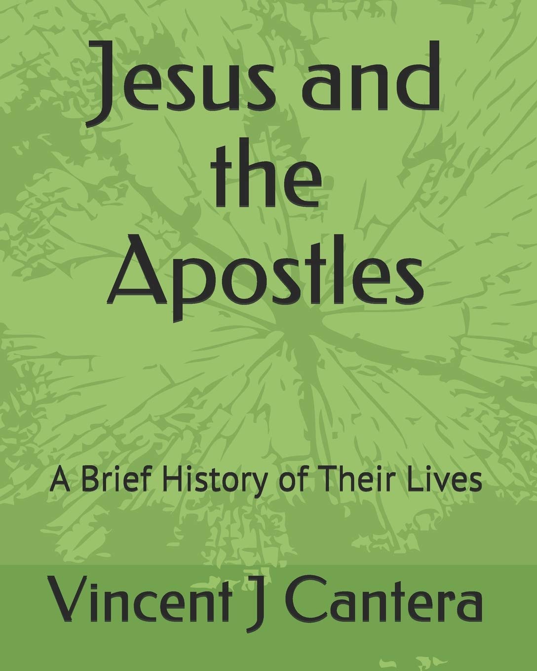 Jesus and the Apostles: A Brief History of Their Lives Social Sciences