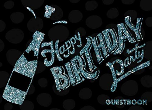 Happy Birthday Party: Pop Bottle Guest Book For Born Day Celebration With Prompts And Lined Paper Interior Silver Gemstones Black Design Cover Cooking & Enjoying