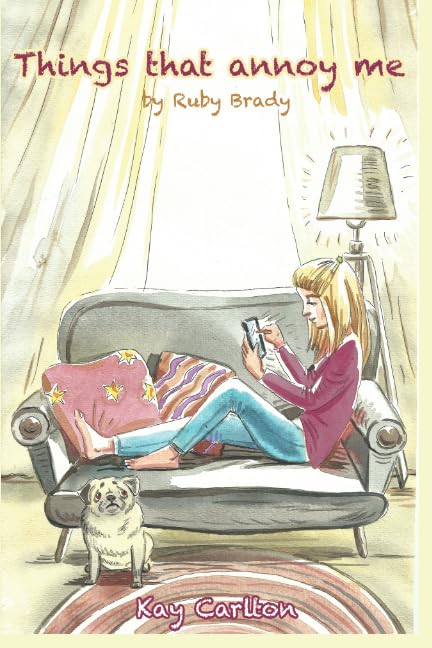 Things that annoy me by Ruby Brady: Comic diary of a modern teenager dealing with her annoying parents (Ruby Brady Diaries, Band 1) Humour & Satire