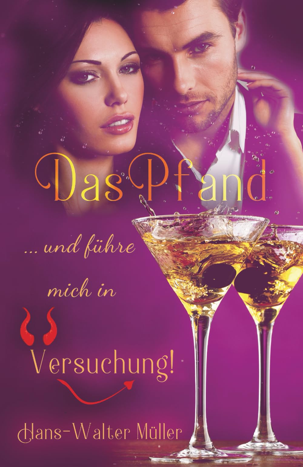 Das Pfand: ... und führe mich in Versuchung! (Die Liebe(n) seines Lebens) Contemporary literature