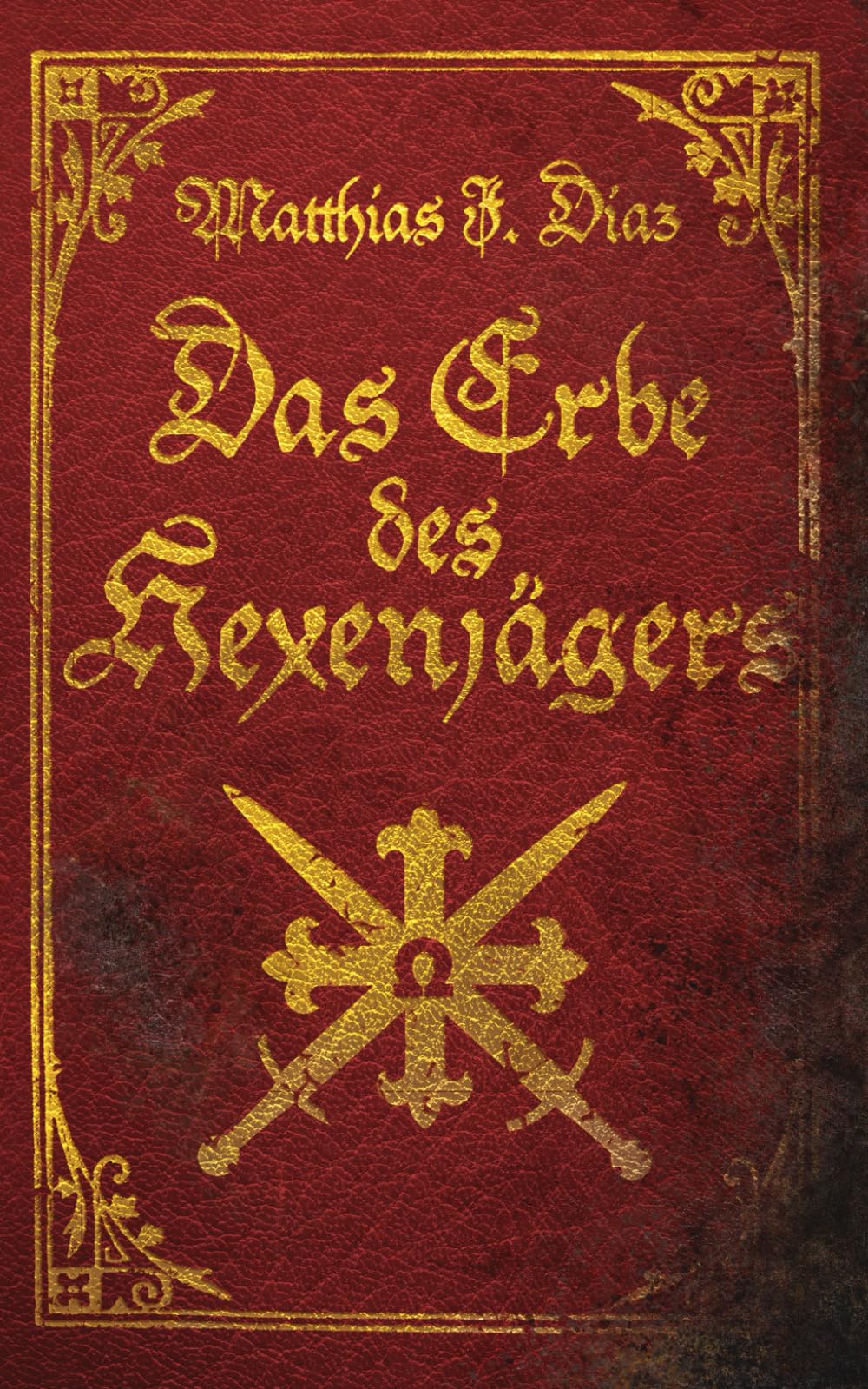 Das Erbe des Hexenjägers: Paranormaler Thriller Urban Fantasy