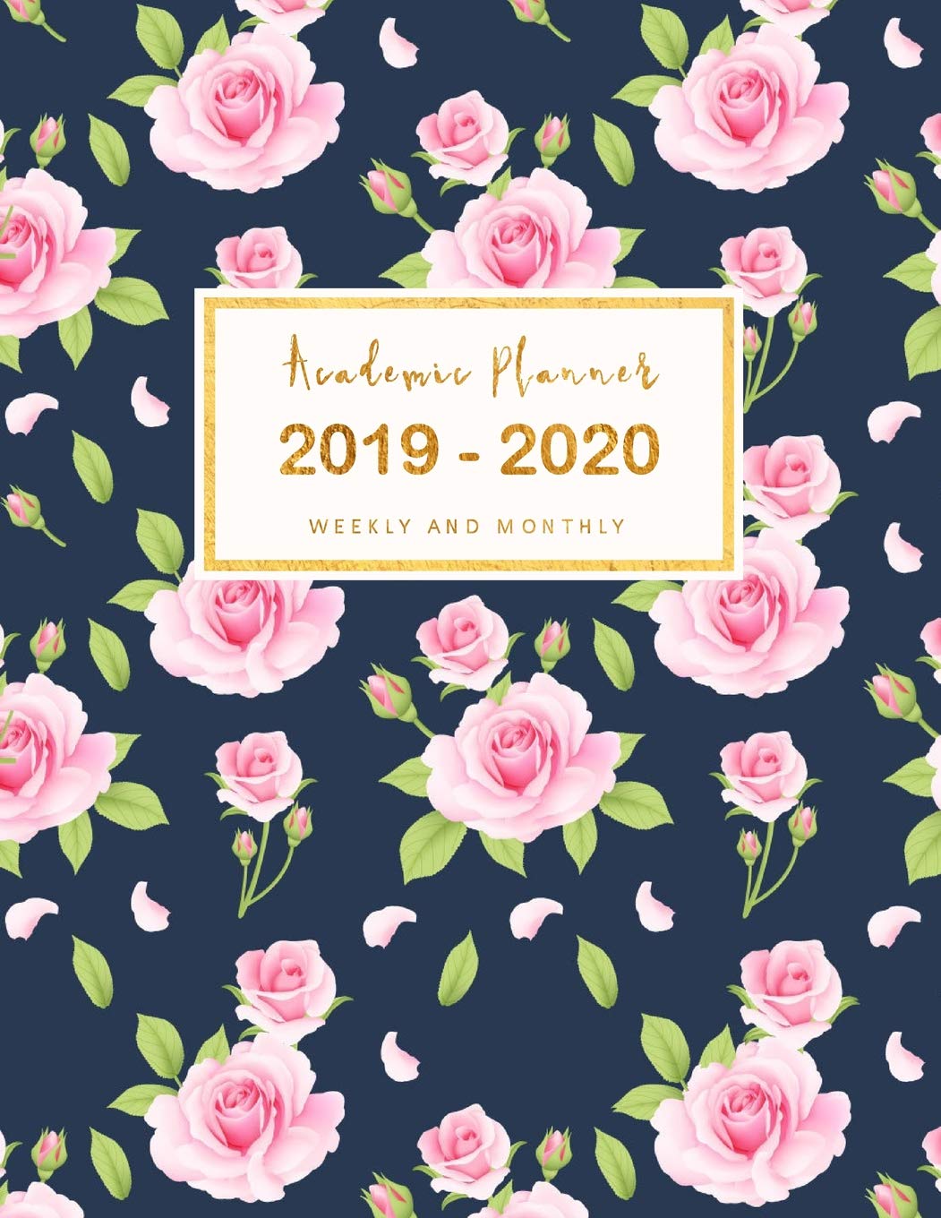2019-2020 Academic Planner Weekly and Monthly: Watercolor Roses Pink Daily Weekly Monthly Calendar Schedule Organizer (Personalized Planner & Academic Year Planner, Band 1) Business, Finance & Career