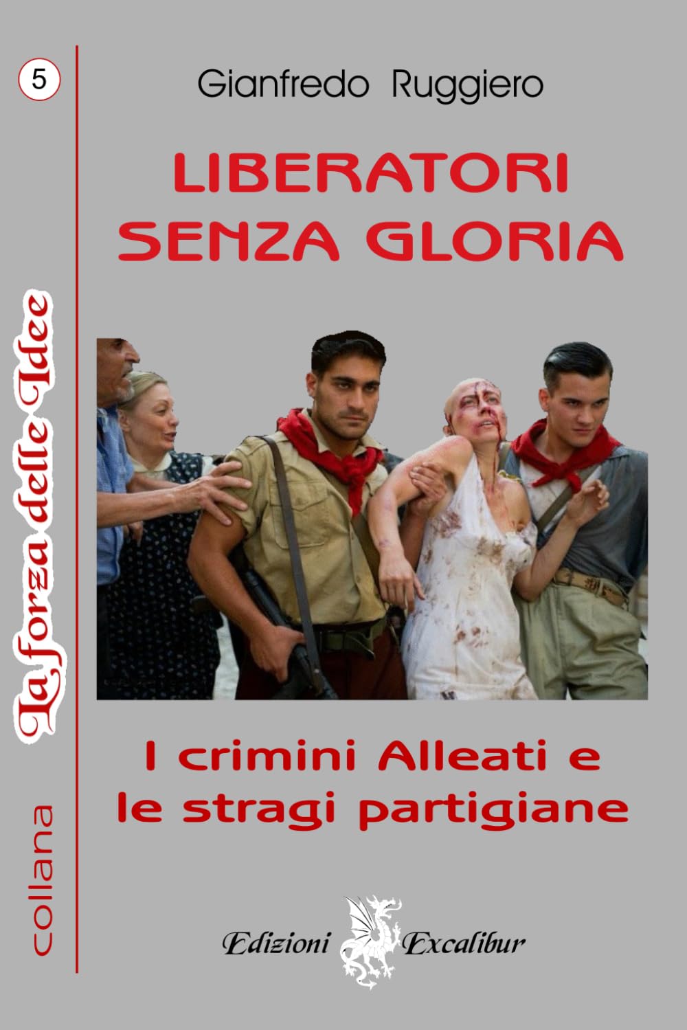 LIBERATORI SENZA GLORIA: I crimini alleati e le stragi partigiane book