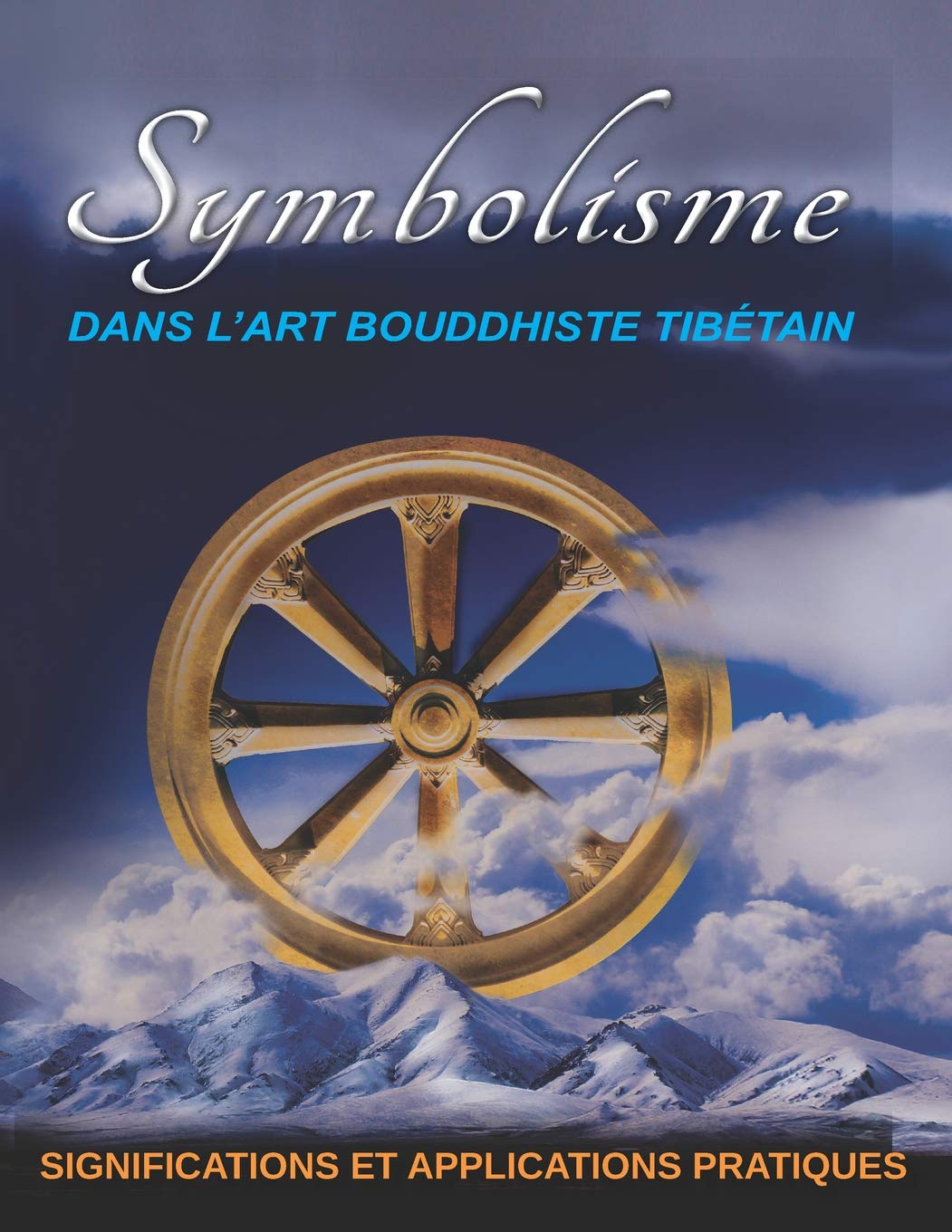 Symbolisme DANS L’ART BOUDDHISTE TIBÉTAIN: SIGNIFICATIONS ET APPLICATIONS PRATIQUES book