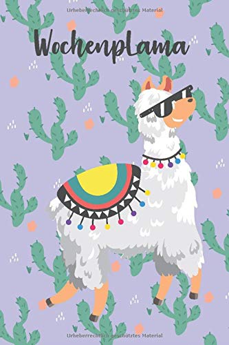 WochenpLama: DIN A 5 Wochenplaner, eckiger Buchrücken, 150 Seiten mit Strukturierungshilfen, freien Flächen für deine Notizen, Skizzen, Aufgaben, Gedanken, Visionen, im Lama & Alpaka Design Learning & Reference