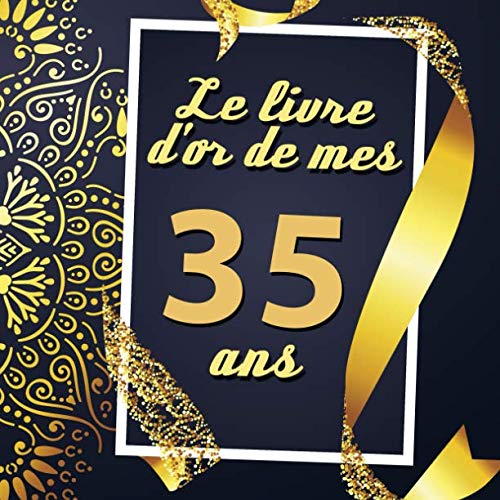 Le Livre D'or De Mes 35 Ans: Cadeau d'anniversaire Son Jubilé Livre à Personnaliser Journal Intime Carnet Cahier Pour Hommes Et Femmes - 80 Pages 21.59 x 21.59cm book