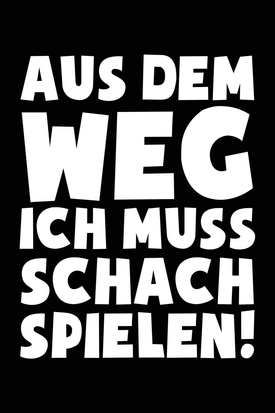Ich muss zum Schach: Notizbuch für Schachfan Schachspieler Schach-Fan Leisure & Fun