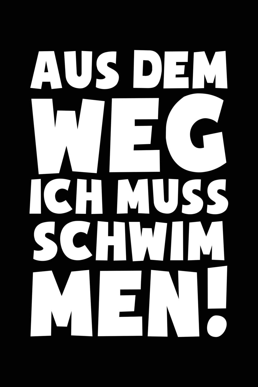 Ich muss Schwimmen: Notizbuch für Leistungsschwimmer Leistungs-Schwimmen Leistungs-schwimmer Schwimm-Sport Leisure & Fun