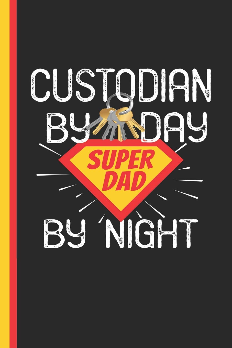 Custodian By Day Super Dad By Night: Janitor Lined Animal Journal Diary, Study Notebook, Special Writing Workbook as a Planner Learning & Reference