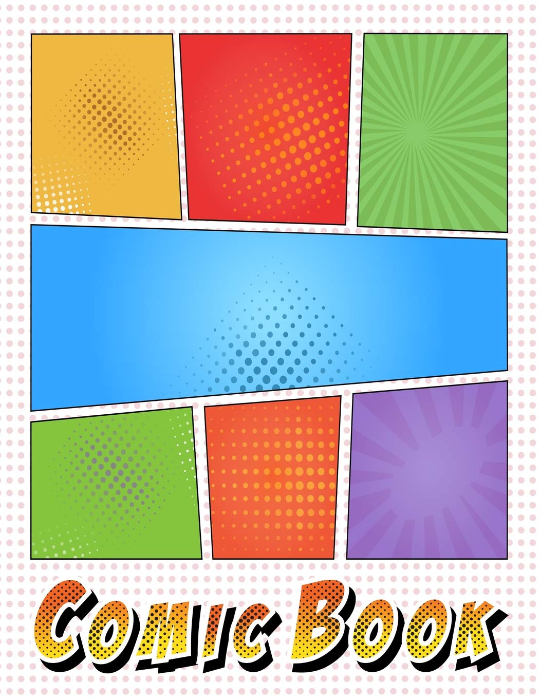 Comic Sketch Book - Blank Panel Layout: Draw Your Own Comics | Multi Strip Template | Drawing Notebook For Kids & Adults | Size 8.5x11 | 110 Pages | Soft Cover Social Sciences