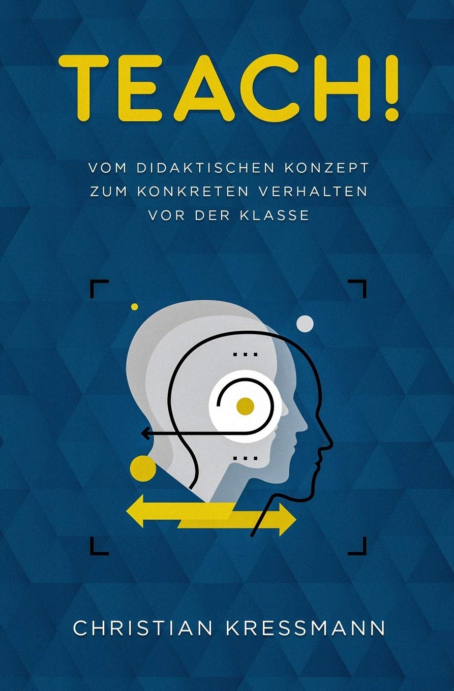 Teach!: Vom didaktischen Konzept zum Konkreten Verhalten vor der Klasse book