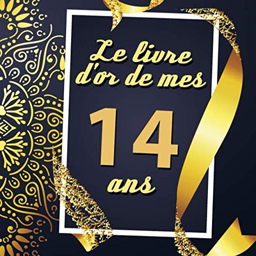 Le Livre D'or De Mes 14 Ans: Cadeau d'anniversaire Son Jubilé Livre à Personnaliser Journal Intime Carnet Cahier Pour Hommes Et Femmes - 80 Pages 21.59 x 21.59cm book