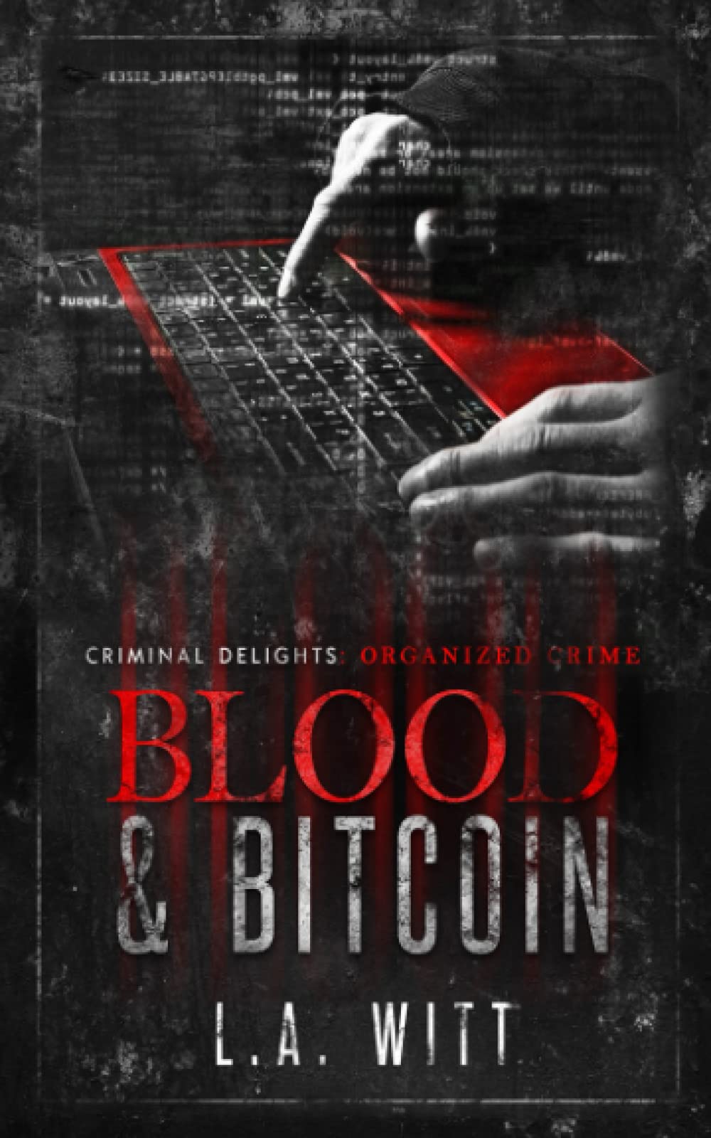 Blood & Bitcoin: Organized Crime (Criminal Delights, Band 4) LGBTQ+