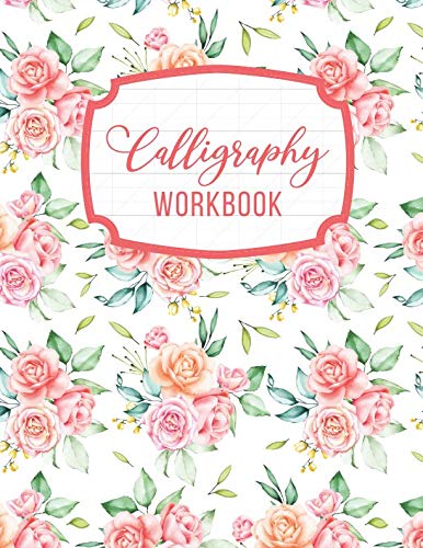 Calligraphy Workbook: Practice Paper | Lettering Paper | Writing Book | Floral Roses book
