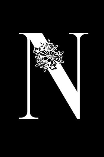 N: Monogram Journal Monogrammed Notebook Initial Letter Gift For Women And Girls Personalized Classy Personal Journaling Gratitude Daily Diary Planner ... Book Lined Black Floral for School Work Home Learning & Reference