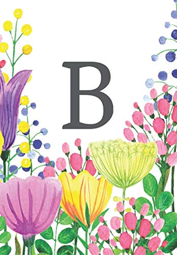 B: Letter B Initial Monogram Name Notebook for Women Girls School Pink, Blue & Yellow Floral 200 pages College Lined and Blank paper 6.69" x 9.61" Business, Finance & Career