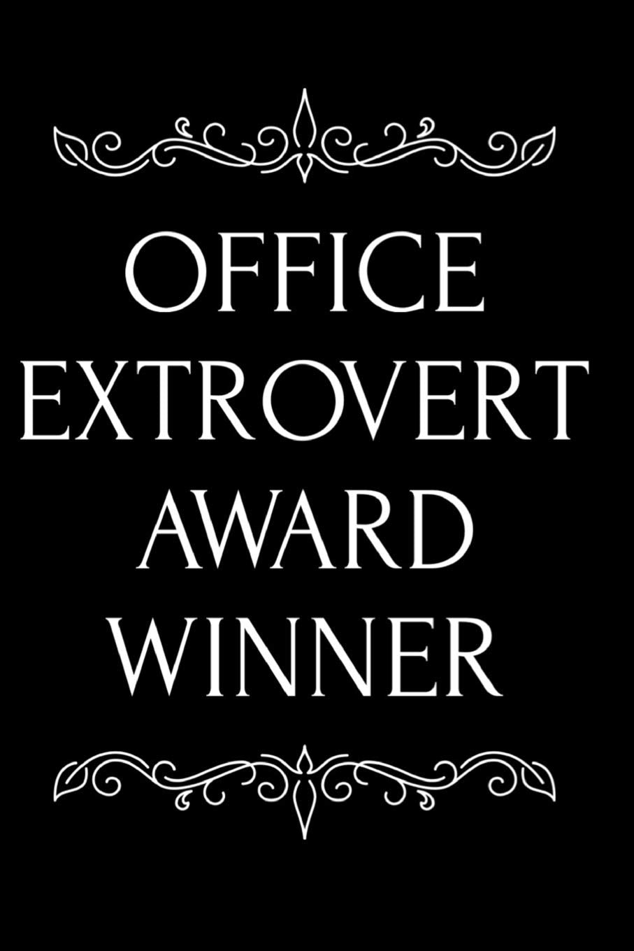 Office Extrovert Award Winner: 110-Page Blank Lined Journal Funny Office Award Great For Coworker, Boss, Manager, Employee Gag Gift Idea Business, Finance & Career
