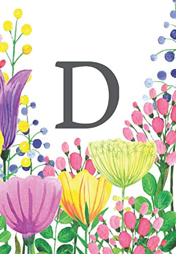 D: Letter D Initial Monogram Name Notebook for Women Girls School Pink, Blue & Yellow Floral 200 pages College Lined and Blank paper 6.69" x 9.61" Business, Finance & Career