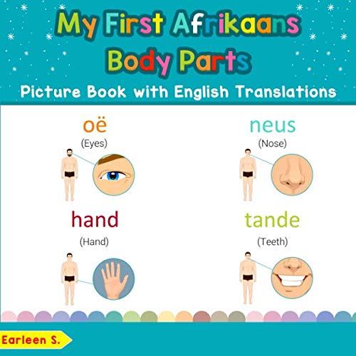 My First Afrikaans Body Parts Picture Book with English Translations: Bilingual Early Learning & Easy Teaching Afrikaans Books for Kids (Teach & Learn Basic Afrikaans words for Children, Band 7) Foreign Languages ​​& Dictionaries