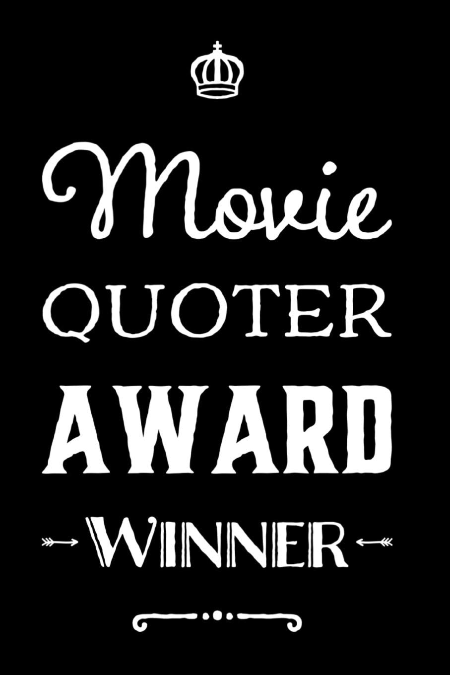 Movie Quoter Award Winner: 110-Page Blank Lined Journal Funny Office Award Great For Coworker, Boss, Manager, Employee Gag Gift Idea Business, Finance & Career
