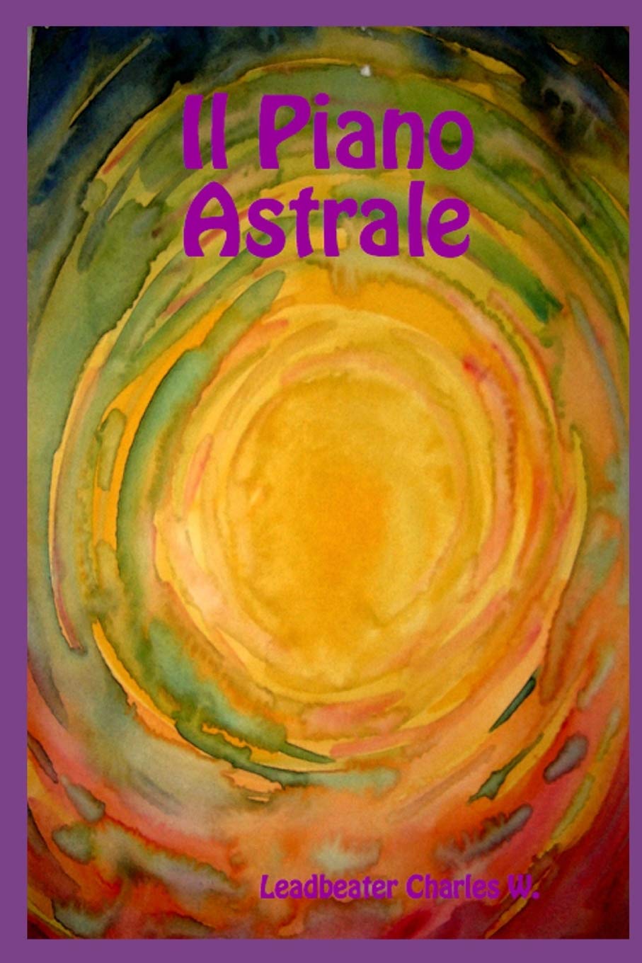 Il piano astrale: Il suo scenario, gli abitanti ed i fenomeni book