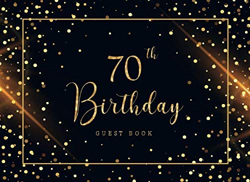 70th Birthday Guest Book: Golden Sparkles Visitor Sign in Celebration Keepsake Memory Book Family & Friend Party Decorations Supply (70th Happy Birthday Guest Sign in Book, Band 1) Parents & Children