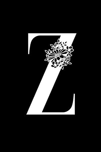 Z: Monogram Journal Monogrammed Notebook Initial Letter Gift For Women And Girls Personalized Classy Personal Journaling Gratitude Daily Diary Planner ... Book Lined Black Floral for School Work Home Learning & Reference