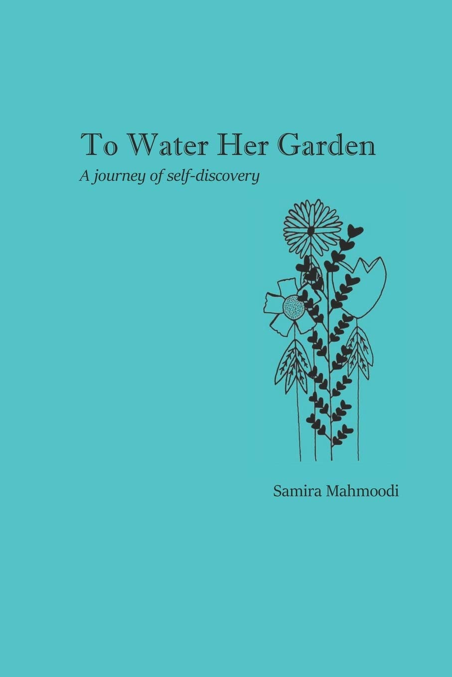 To Water Her Garden: A journey of self-discovery Poetry
