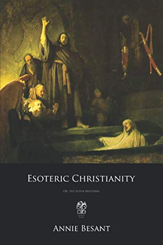 Esoteric Christianity: Or, The Lesser Mysteries Religion & Esotericism