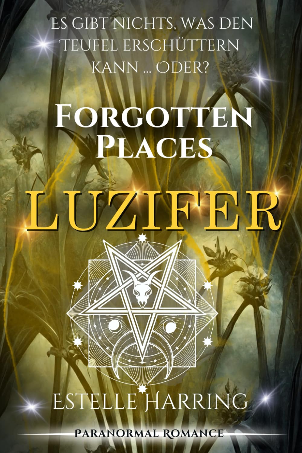 Forgotten Places: Luzifer (Band 8) (Forgotten Places Staffel 2 - Die Götter erwachen, Band 1) Urban Fantasy