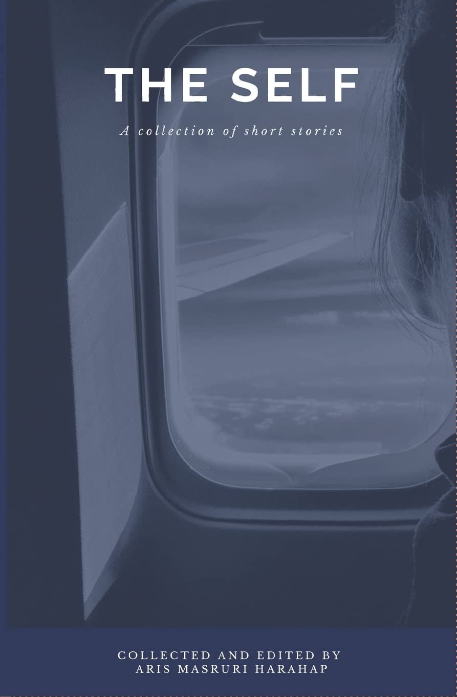 The Self: A collection of short stories Essays & Short Stories