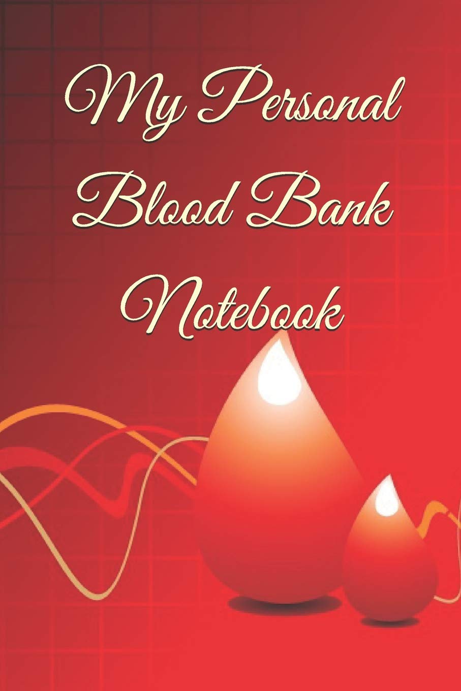 My Personal Blood Bank Notebook: A fun blood Bank Journal filled with promots ranging from silly to fun facts for any medical laboratory scientist or student Medicine