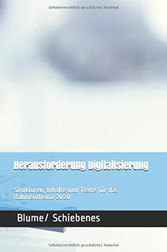 Herausforderung Digitalisierung: Strukturen, Inhalte und Texte für das Rahmenthema 2020 Books