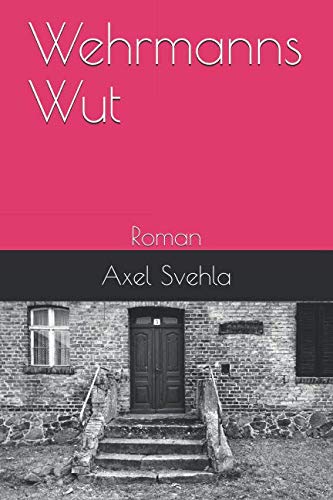 Wehrmanns Wut: Roman Contemporary literature