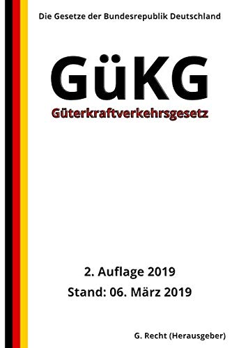 Güterkraftverkehrsgesetz - GüKG, 2. Auflage 2019 Law