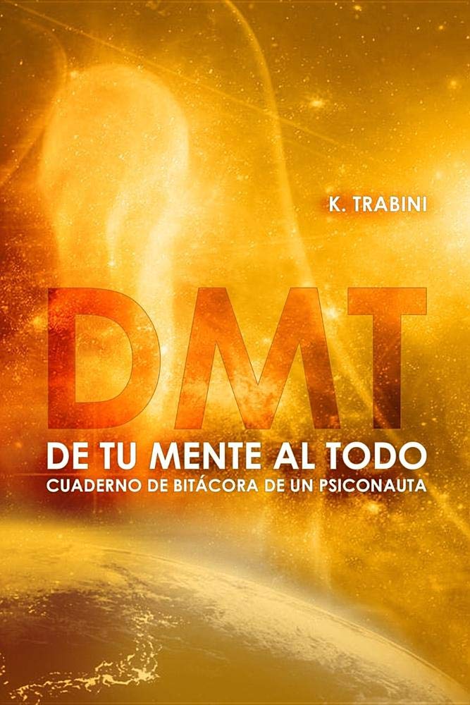 De tu Mente al Todo: Cuaderno de bitácora de un psiconauta book
