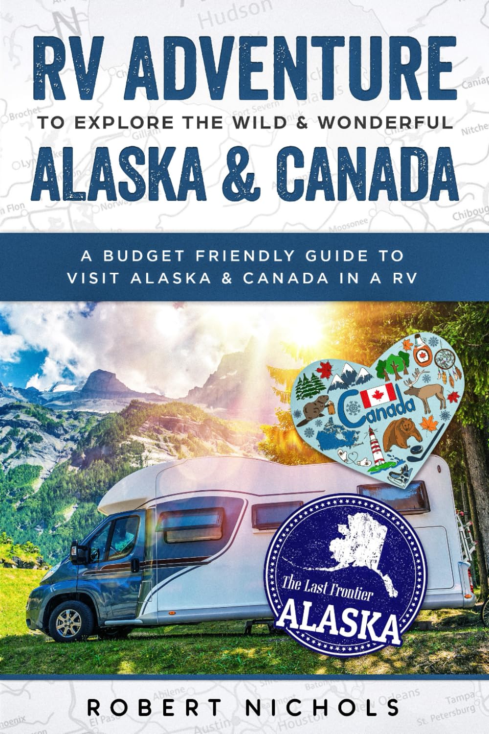 RV Adventure To Explore the Wild & Wonderful Alaska & Canada Leisure, Home & Garden