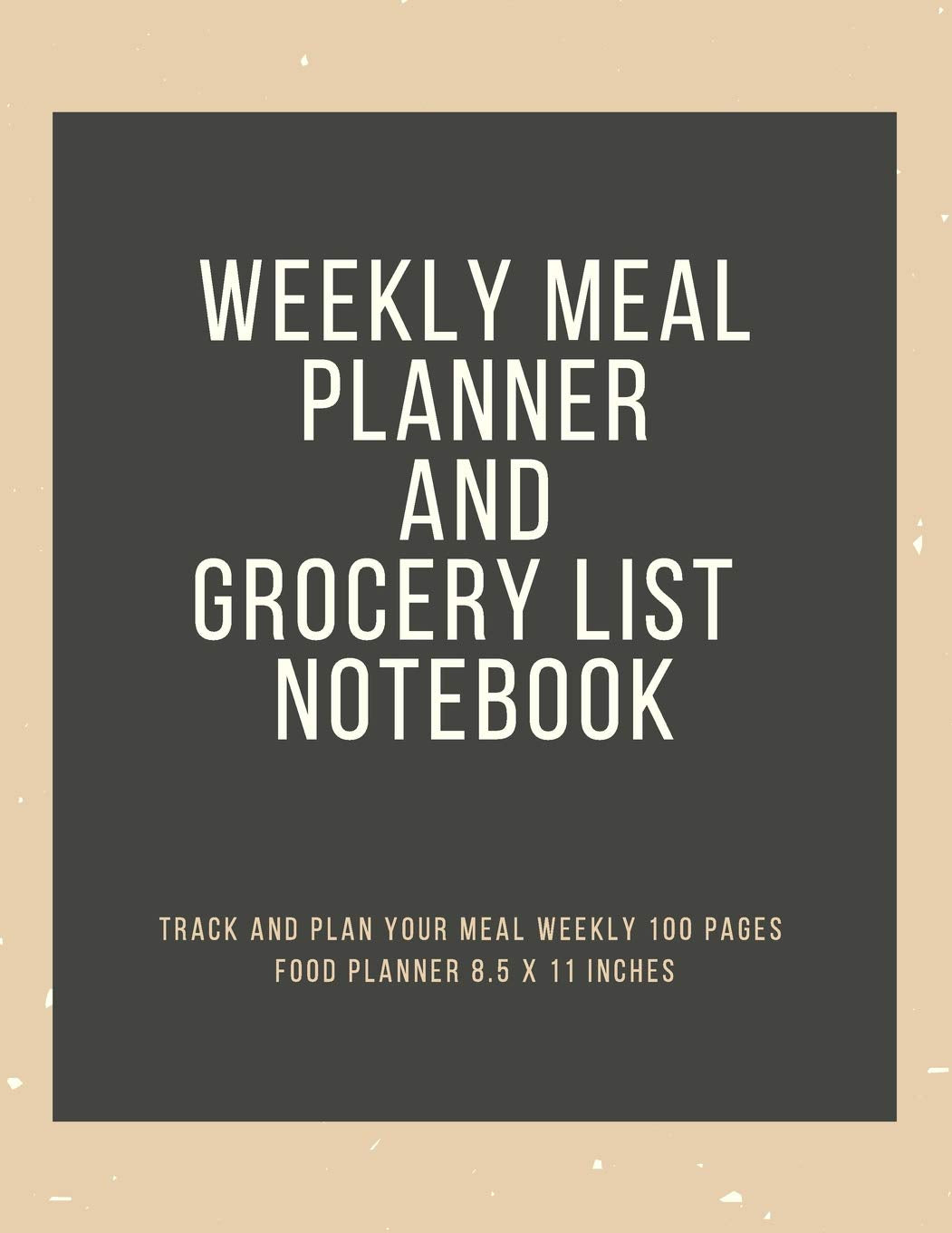 Weekly Meal Planner and Grocery List Notebook: Track and Plan Your Meal Weekly 100 Pages Food Planner 8.5 x 11 Inches (Volume 5) Leisure, Home & Garden