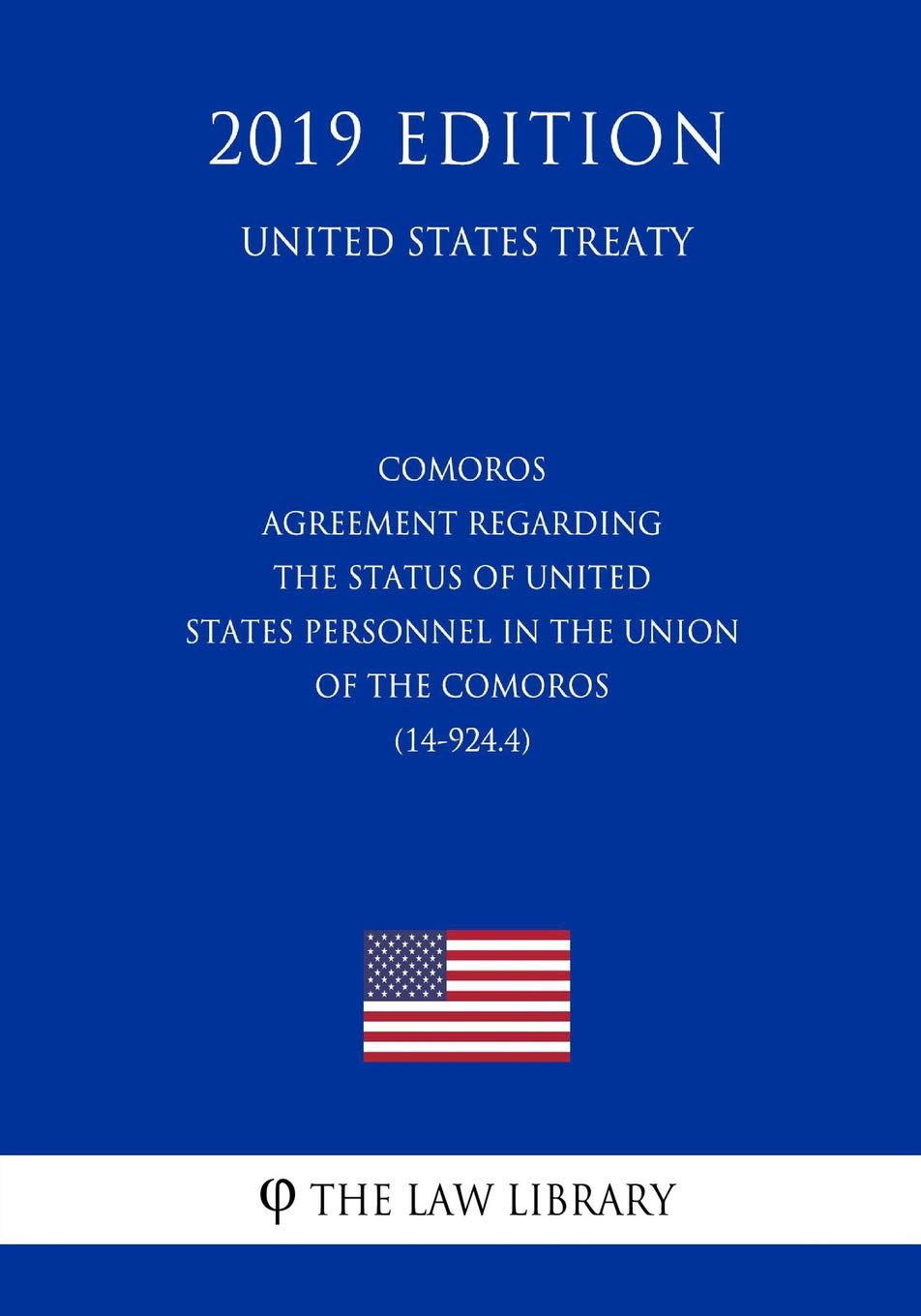 Comoros - Agreement regarding the Status of United States Personnel in the Union of the Comoros (14-924.4) (United States Treaty) Law