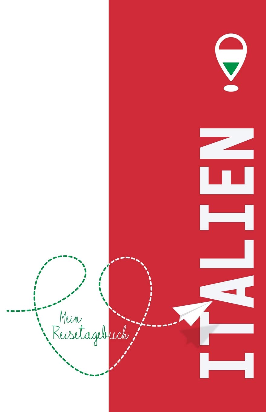 Italien - Mein Reisetagebuch: Zum Selberschreiben und Gestalten, zum Ausfüllen und als Abschiedsgeschenk Leisure, Home & Garden