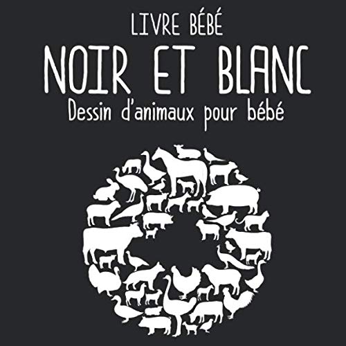 Livre Bébé Noir et Blanc: Dessin d'animaux pour bébé book