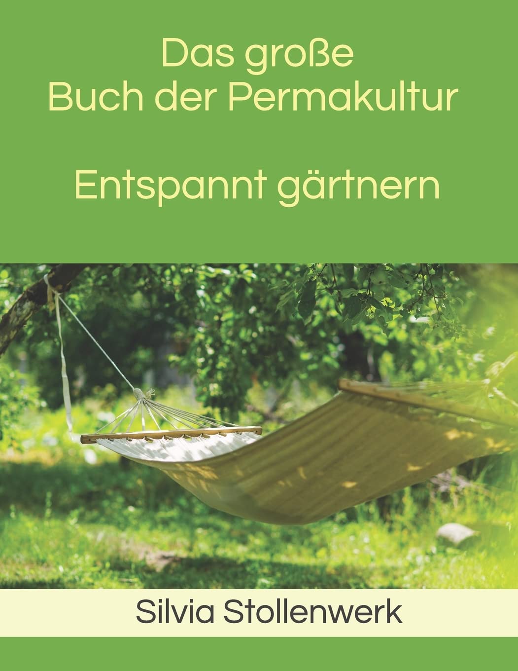Das große Buch der Permakultur Entspannt gärtnern Garden & Plants