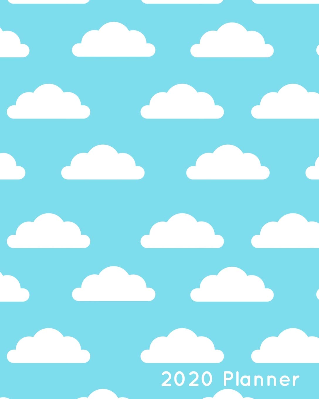 2020 Planner: Happy Blue Sky & Clouds : Large Weekly Simple Planner : 52 Week Agenda : 8x10 Soft Cover Business, Finance & Career