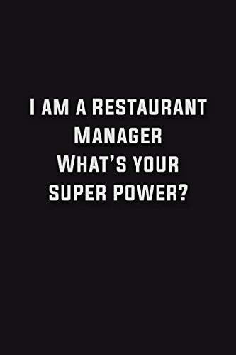 I am a Restaurant Manager What's your super power?: 6x9 Unlined 120 pages writing notebooks for boys and girls book