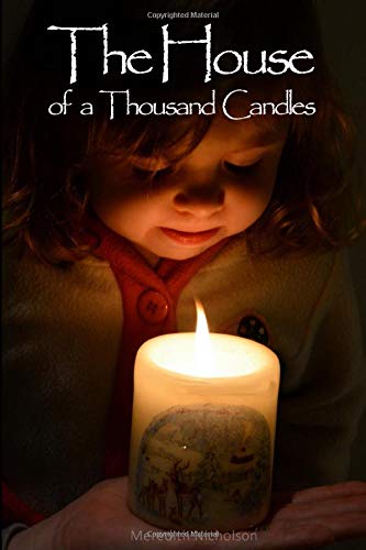 The House of a Thousand Candles: Emotional Romance Novel : The House of a Thousand Candles by Meredith Nicholson Action & Adventure